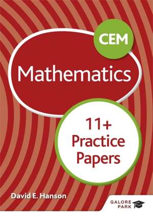 CEM 11+ Mathematics Practice Papers de David E Hanson