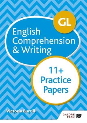 GL 11+ English Comprehension & Writing Practice Papers de Victoria Burrill