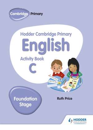 Hodder Cambridge Primary English Activity Book C Foundation Stage de Gill Budgell