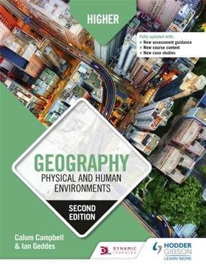 Higher Geography: Physical and Human Environments: Second Edition de Calum Campbell