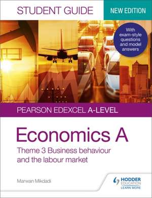 Pearson Edexcel A-level Economics A Student Guide: Theme 3 Business behaviour and the labour market (new edition) de Marwan Mikdadi