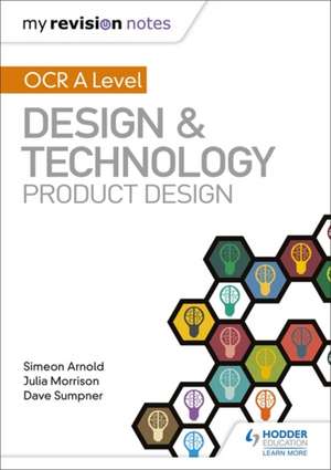 My Revision Notes: OCR AS/A Level Design and Technology: Product Design de Dave Sumpner