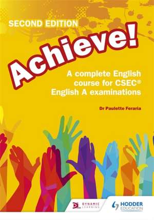 Achieve! A complete English course for CSEC English A examinations: 2nd Edition de Paulette Feraria