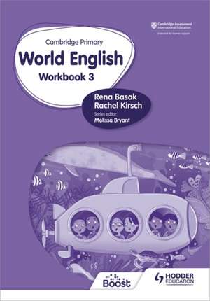 Cambridge Primary World English: Workbook Stage 3 de Rena Basak