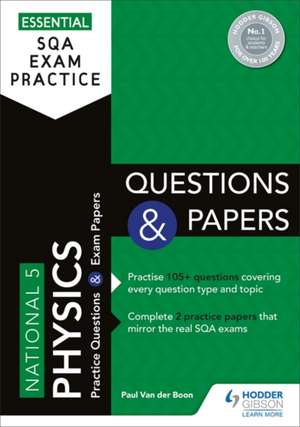 Essential SQA Exam Practice: National 5 Physics Questions and Papers de Paul van der Boon