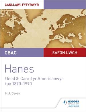 CBAC Safon Uwch Hanes - Canllaw i Fyfyrwyr Uned 3: Canrif yr Americanwyr, tua 1890-1990 (WJEC A-level History Student Guide Unit 3: The American century c.1890-1990; Welsh language ed) de Haydn Davey