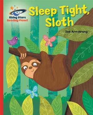 Reading Planet - Sleep tight, Sloth - Red B: Galaxy de Zoe Armstrong