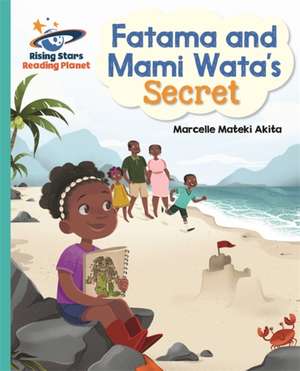 Reading Planet - Fatama and Mami Wata's Secret - Turquoise: Galaxy de Marcelle Akita