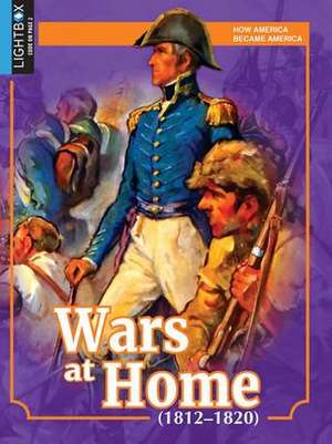 Wars at Home (1812-1820) de Michelle Quinby