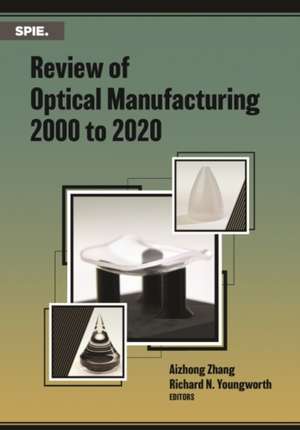 REVIEW OF OPTICAL MANUFACTURING 2000 TO