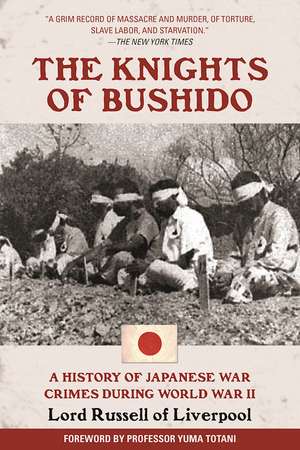 The Knights of Bushido: A History of Japanese War Crimes During World War II de Edward Frederick Langley Russell