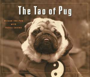 The Tao of Pug de Wilson the Pug