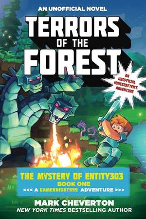 Terrors of the Forest: The Mystery of Entity303 Book One: A Gameknight999 Adventure: An Unofficial Minecrafter's Adventure de Mark Cheverton