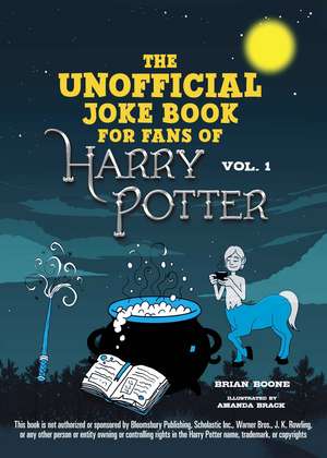 The Unofficial Joke Book for Fans of Harry Potter: Vol 1. de Brian Boone