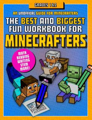 The Best and Biggest Fun Workbook for Minecrafters Grades 1 & 2: An Unofficial Learning Adventure for Minecrafters de Sky Pony Press