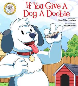 If You Give a Dog a Doobie de Sam Miserendino