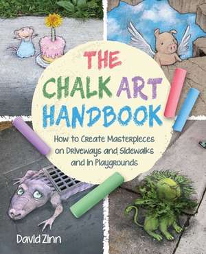 The Chalk Art Handbook de David Zinn