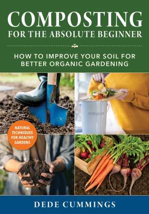 Composting for the Absolute Beginner de Dede Cummings