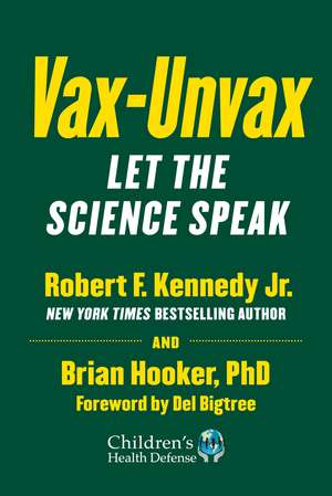 Vax-Unvax: Let the Science Speak de Robert F. Kennedy Jr.