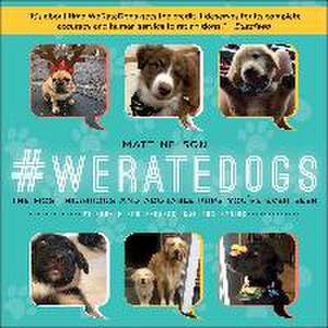 #Weratedogs: The Most Hilarious and Adorable Pups You've Ever Seen de Matt Nelson