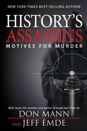 History's Assassins: Motives for Murder de Don Mann