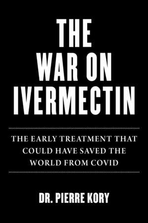 War on Ivermectin de Jenna Mccarthy