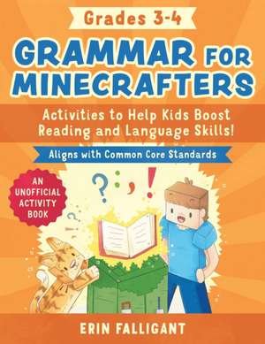 Grammar for Minecrafters: Grades 3-4 de Erin Falligant