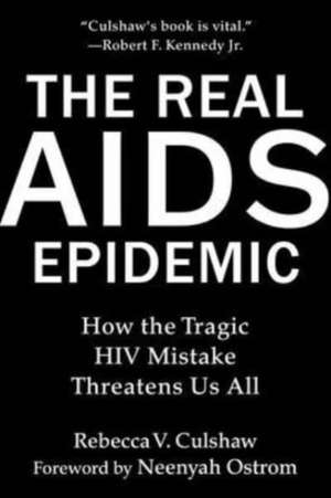 The Real AIDS Epidemic de Rebecca V Culshaw