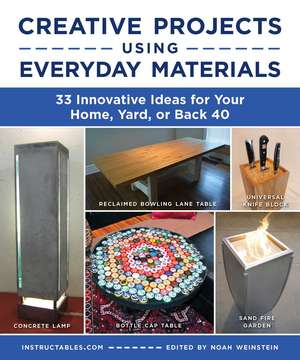 Creative Projects Using Everyday Materials: 33 Innovative Ideas for Your Home, Yard, or Back 40 de Instructables.com