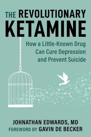 The Revolutionary Ketamine de Johnathan Edwards