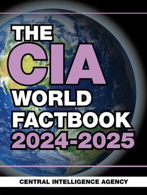 The CIA World Factbook 2024-2025 de Central Intelligence Agency