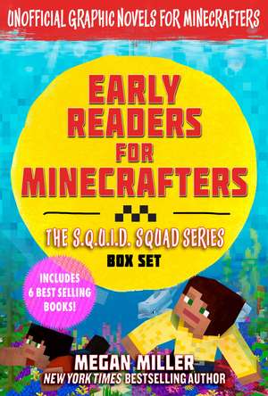 Early Readers for Minecrafters—The S.Q.U.I.D. Squad Box Set: Unofficial Graphic Novels for Minecrafters (Includes 6 Best Selling Books) de Megan Miller