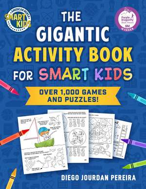 The Gigantic Activity Book for Smart Kids: Over 1,000 Games and Puzzles! (Smart Kids by American Mensa®) de Diego Jourdan Pereira