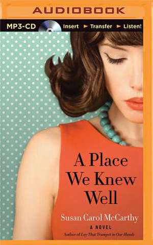 A Place We Knew Well de Susan Carol McCarthy