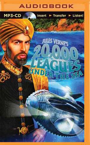 Jules Verne's 20,000 Leagues Under the Sea: A Radio Dramatization de Deniz Cordell