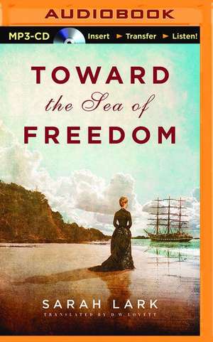 Toward the Sea of Freedom de Sarah Lark