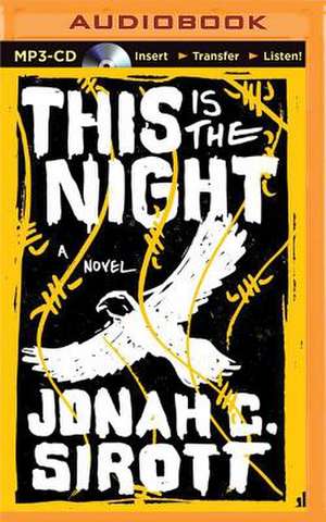 This Is the Night de Jonah C. Sirott