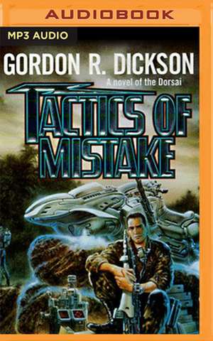 Tactics of Mistake de Gordon R. Dickson