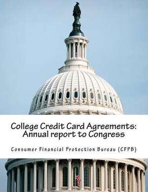 College Credit Card Agreements de Consumer Financial Protection Bureau (Cf