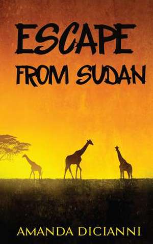 Escape from Sudan de Amanda Dicianni