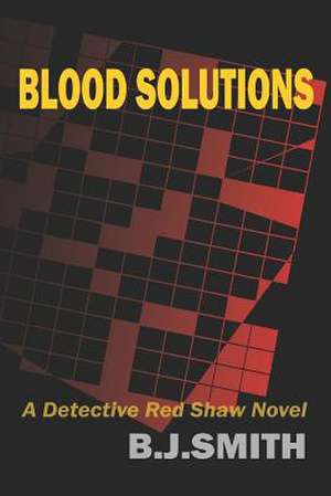 Blood Solutions de B. J. Smith