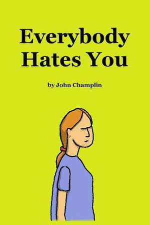 Everybody Hates You de John Champlin