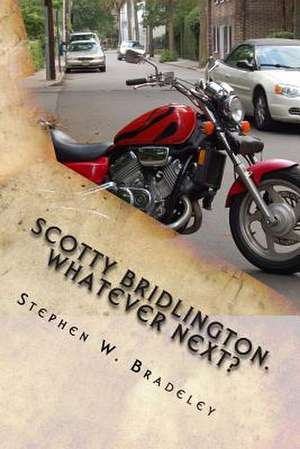 Scotty Bridlington. Whatever Next? de Stephen W. Bradeley