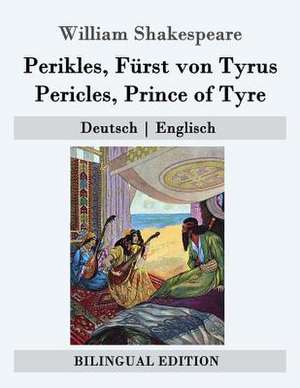 Perikles, Furst Von Tyrus / Pericles, Prince of Tyre de William Shakespeare