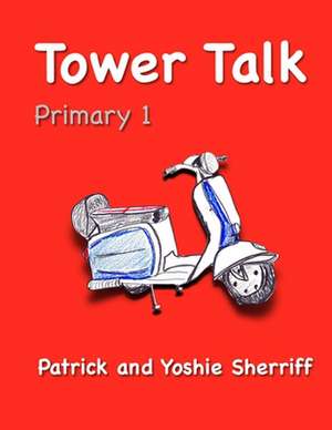 Tower Talk Primary 1 de Patrick Sherriff