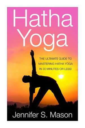 Hatha Yoga de Jennifer Mason