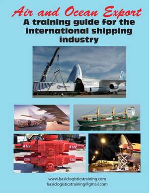 Air and Ocean Export: A Training Guide for the International Shipping Industry de Bob Crimmins