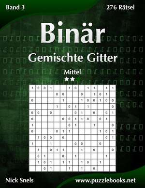 Binar Gemischte Gitter - Mittel - Band 3 - 276 Ratsel de Nick Snels