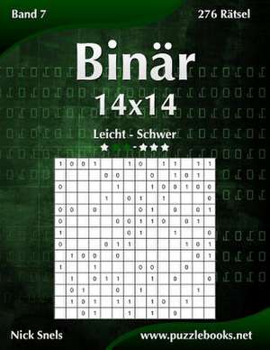 Binar 14x14 - Leicht Bis Schwer - Band 7 - 276 Ratsel de Nick Snels