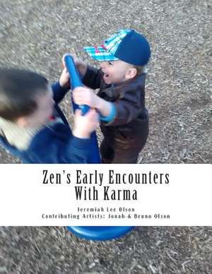 Zen's Early Encounters with Karma de Jeremiah Lee Olson